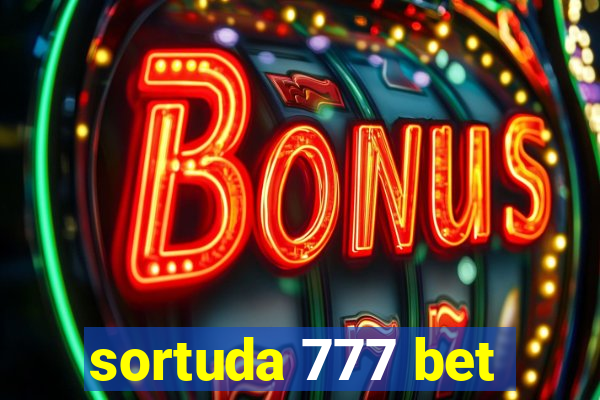 sortuda 777 bet